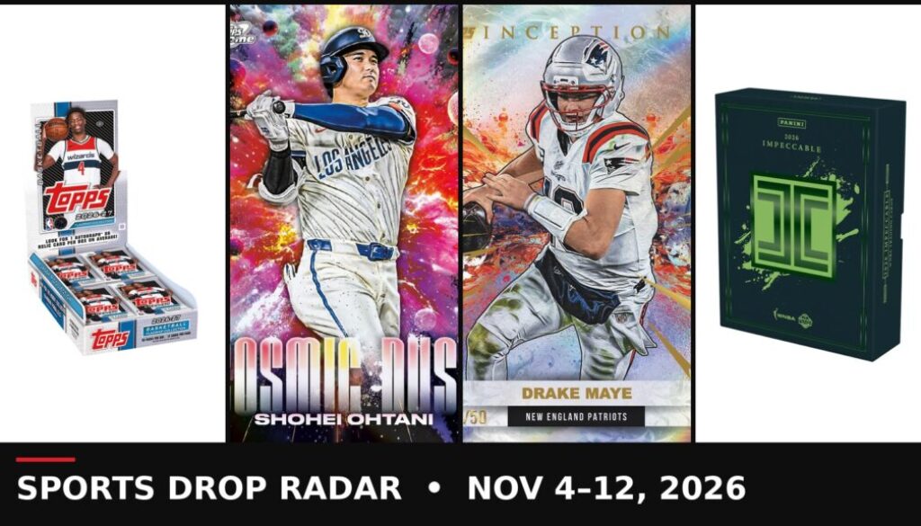 November sports card drops collage: 2026-27 Topps Flagship Basketball hobby box, Topps Cosmic Chrome Shohei Ohtani Cosmic Dust, Topps Inception Drake Maye and 2026 Panini Impeccable WNBA box